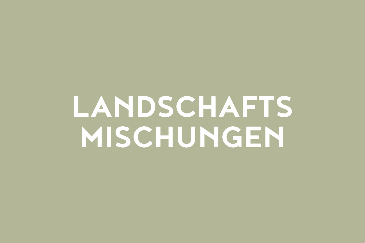 Landschaftsmischungen