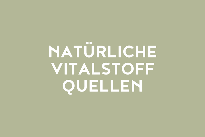 Natürliche Vitalstoff-Quellen